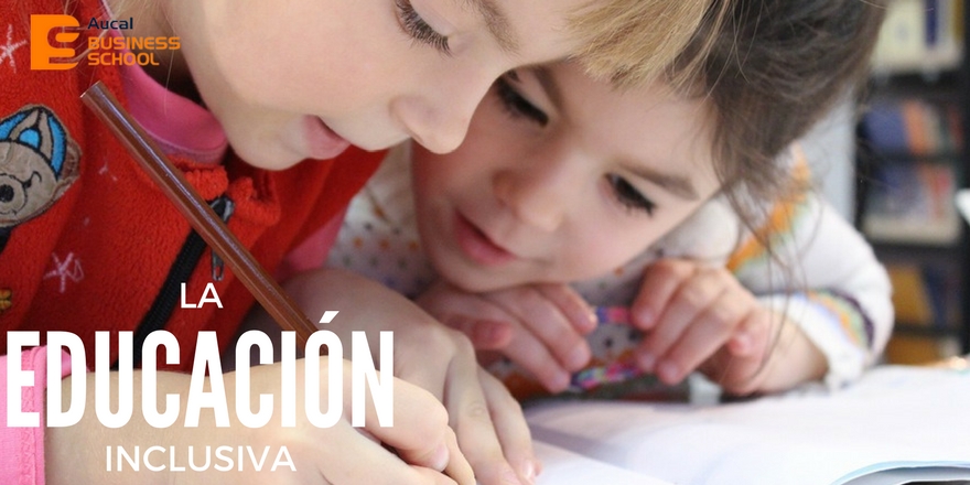 AUCAL Bussines School Blog educacion ¿Estamos preparados para una educación inclusiva?