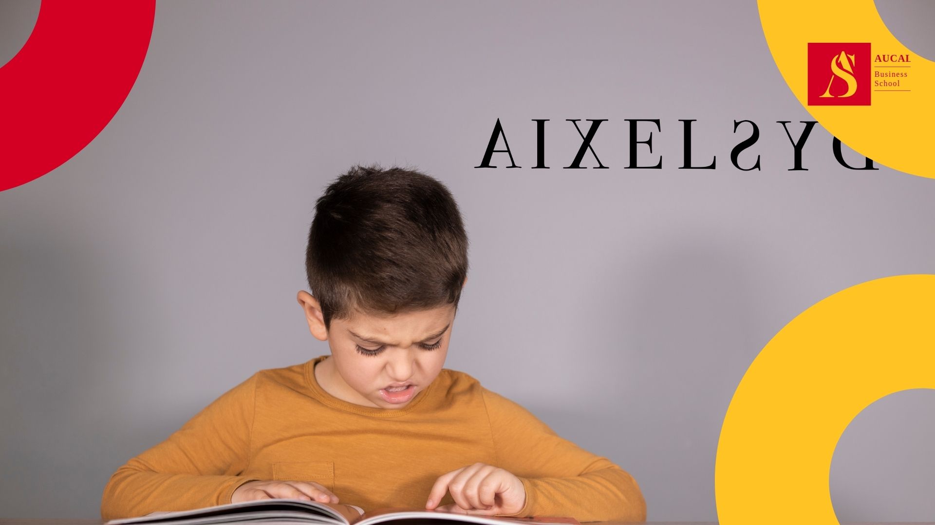 AUCAL Bussines School Blog educacion Dislexia en el aula: detección e intervención